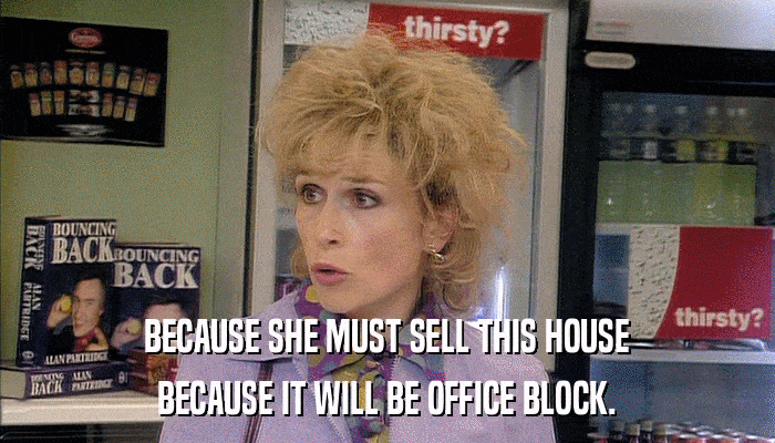 BECAUSE SHE MUST SELL THIS HOUSE BECAUSE IT WILL BE OFFICE BLOCK. 