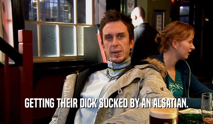 GETTING THEIR DICK SUCKED BY AN ALSATIAN.  