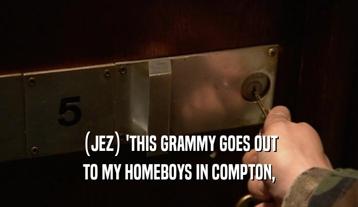 (JEZ) 'THIS GRAMMY GOES OUT TO MY HOMEBOYS IN COMPTON, 
