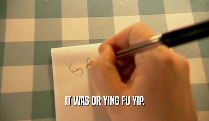 IT WAS DR YING FU YIP.  