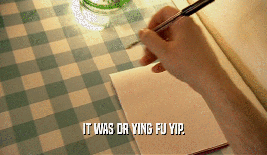 IT WAS DR YING FU YIP.  