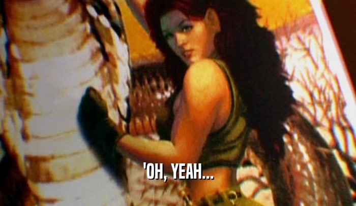 'OH, YEAH...  