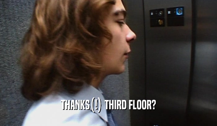 THANKS(!) THIRD FLOOR?  