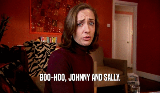 BOO-HOO, JOHNNY AND SALLY.  