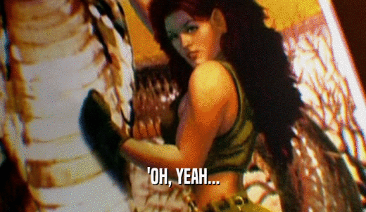 'OH, YEAH...  