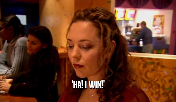 'HA! I WIN!'  