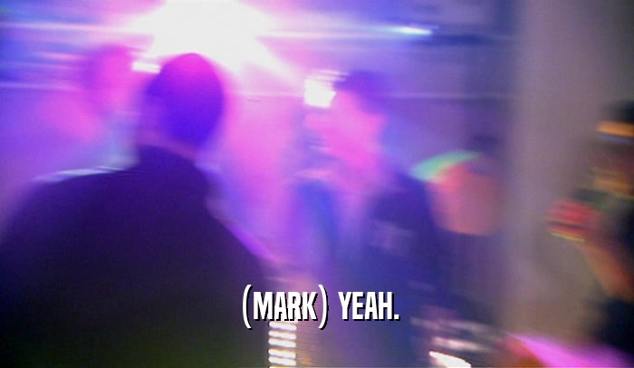 (MARK) YEAH.  