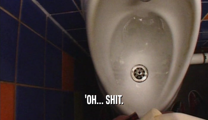 'OH... SHIT.  