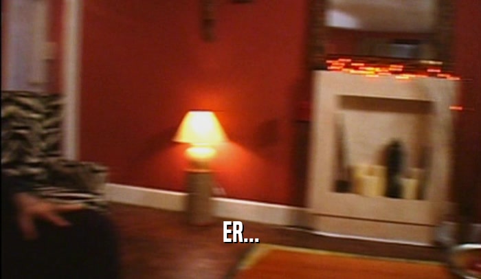 ER...  