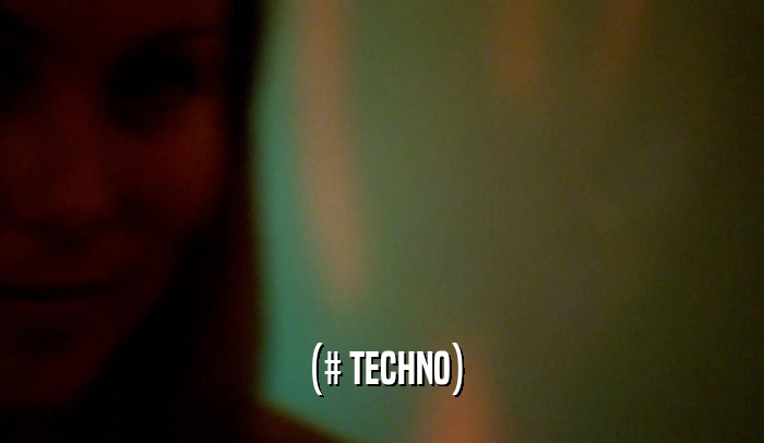 (# TECHNO)  