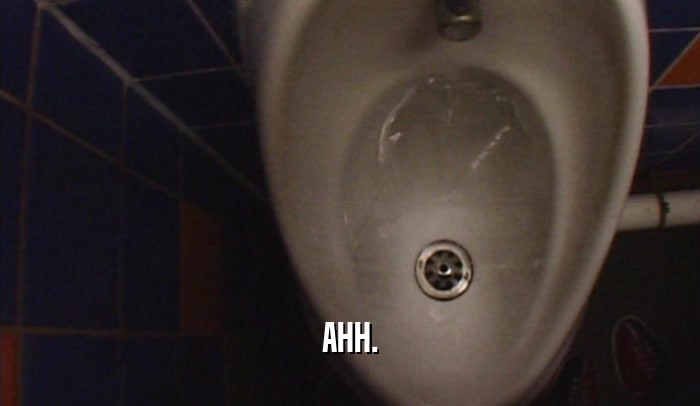 AHH.  
