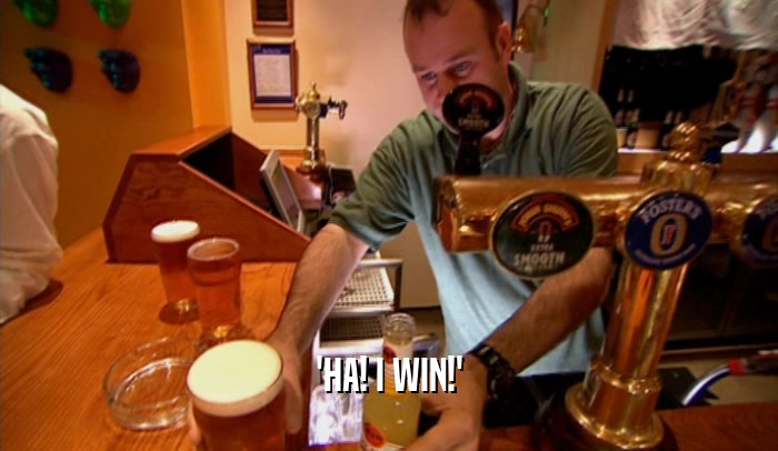 'HA! I WIN!'  