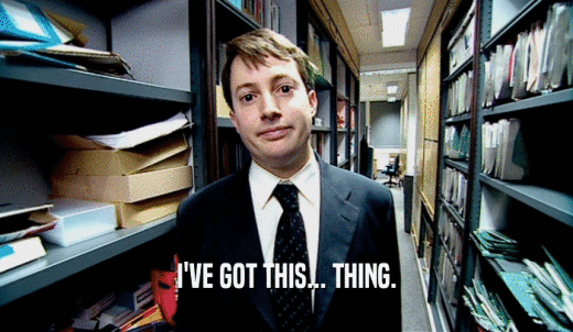 I'VE GOT THIS... THING.  
