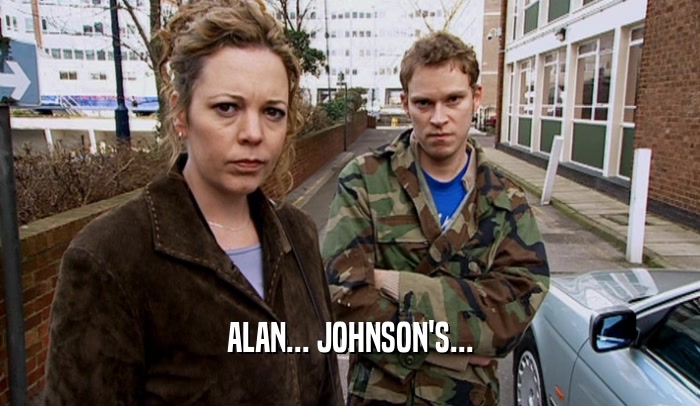 ALAN... JOHNSON'S...  