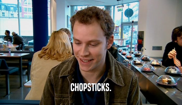 CHOPSTICKS.  