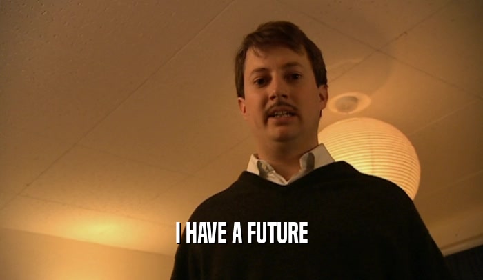 I HAVE A FUTURE  
