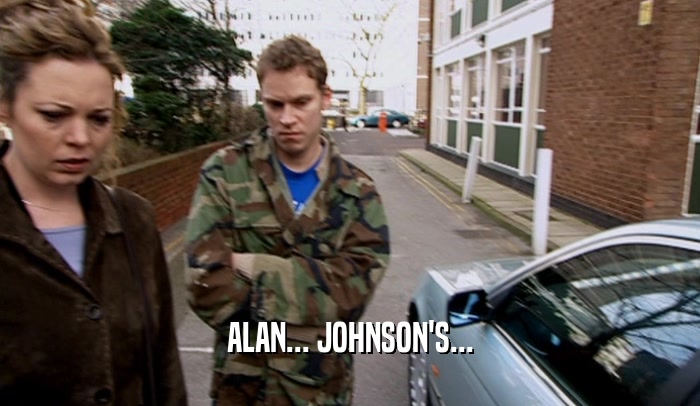 ALAN... JOHNSON'S...  