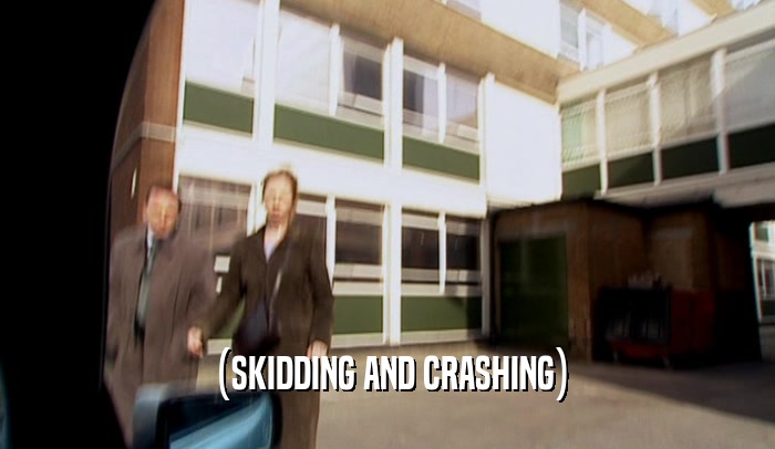 (SKIDDING AND CRASHING)  