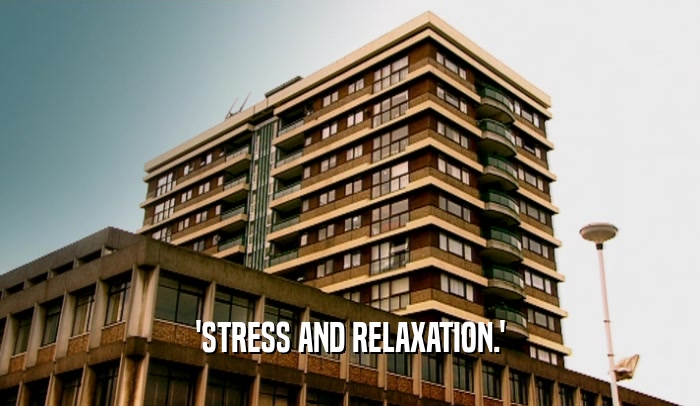 'STRESS AND RELAXATION.'  