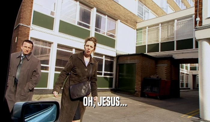 OH, JESUS...  