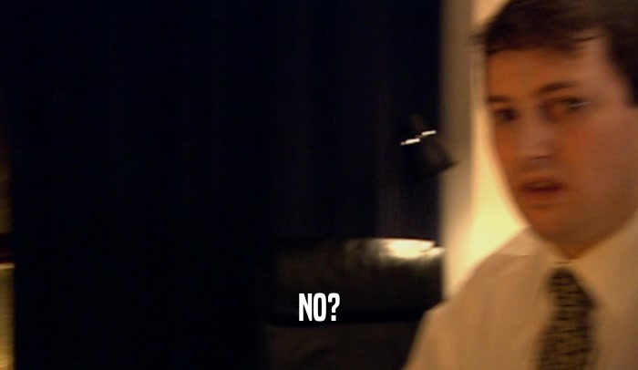 NO?  