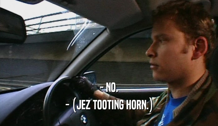 - NO. - (JEZ TOOTING HORN.) 