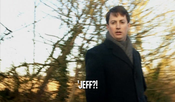 'JEFF?!  
