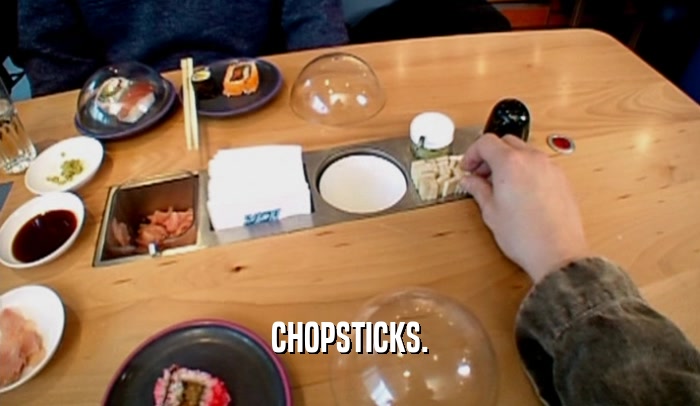 CHOPSTICKS.  