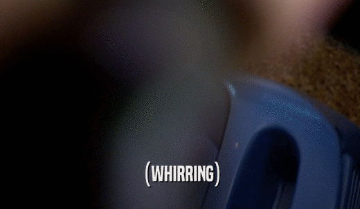 (WHIRRING)  