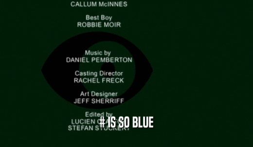 # IS SO BLUE  