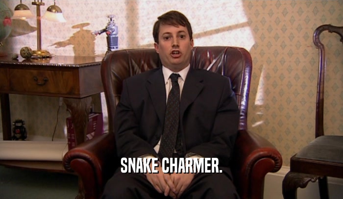 SNAKE CHARMER.  