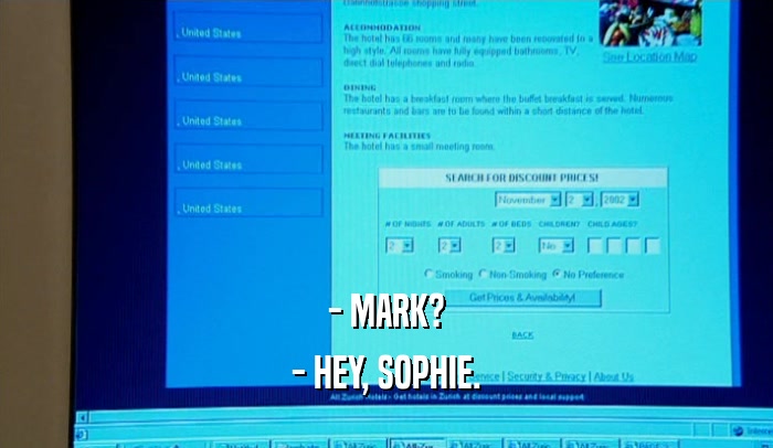 - MARK? - HEY, SOPHIE. 