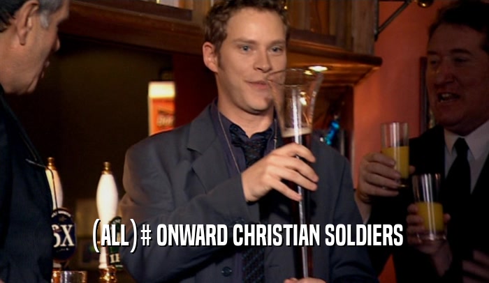 (ALL)# ONWARD CHRISTIAN SOLDIERS  