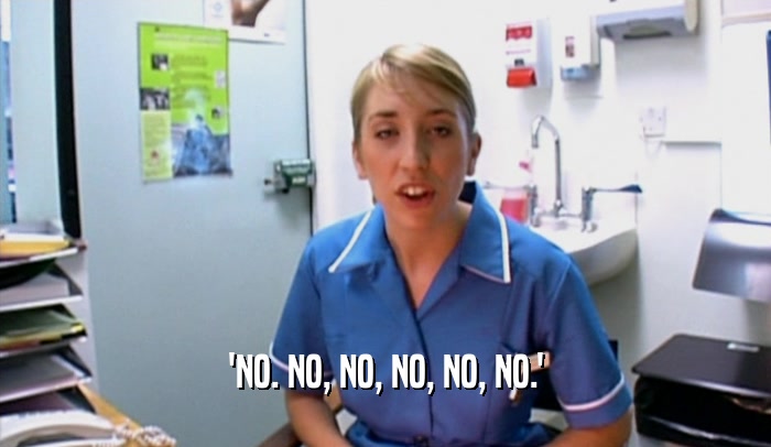 'NO. NO, NO, NO, NO, NO.'  