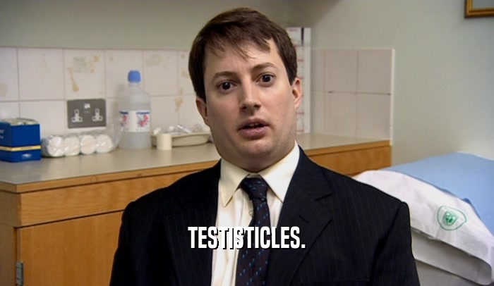 TESTISTICLES.  