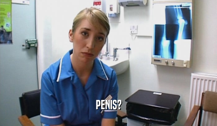 PENIS?  