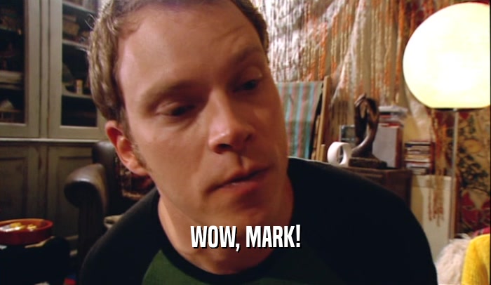 WOW, MARK!
  
