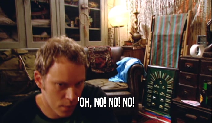 'OH, NO! NO! NO!  