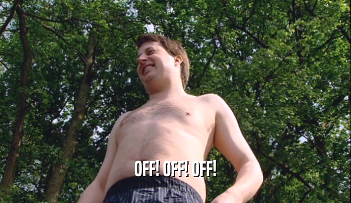 OFF! OFF! OFF!  