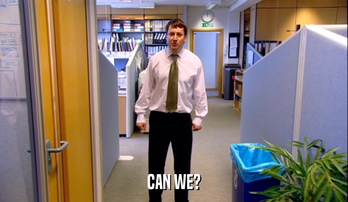 CAN WE?  