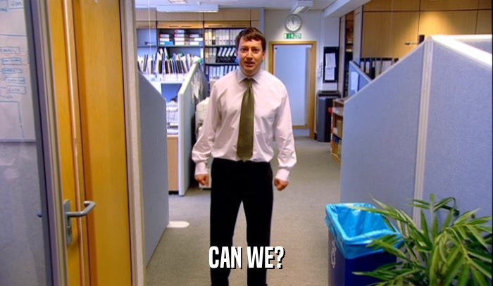 CAN WE?  