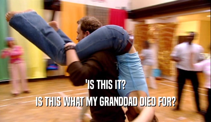 'IS THIS IT? IS THIS WHAT MY GRANDDAD DIED FOR? 