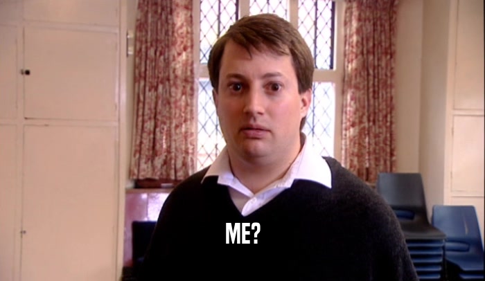 ME?  