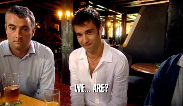 WE... ARE?  