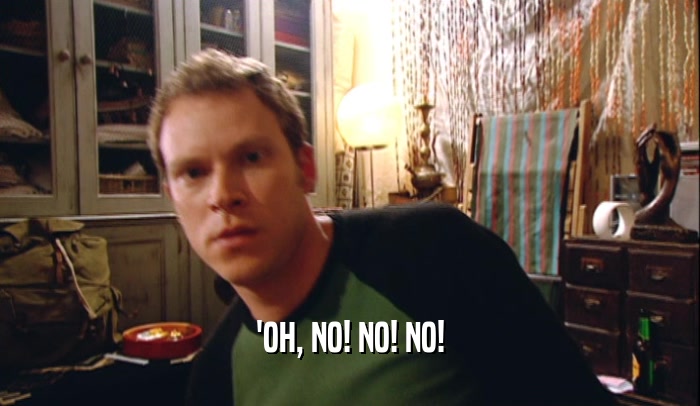 'OH, NO! NO! NO!  