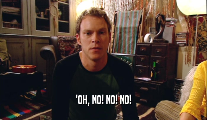 'OH, NO! NO! NO!  
