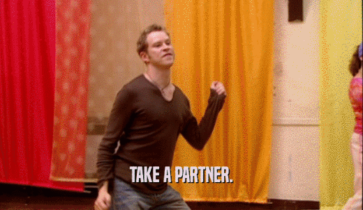 TAKE A PARTNER.  