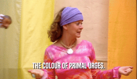 THE COLOUR OF PRIMAL URGES.  