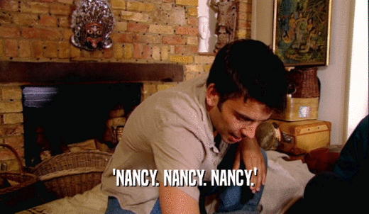 'NANCY. NANCY. NANCY.'  