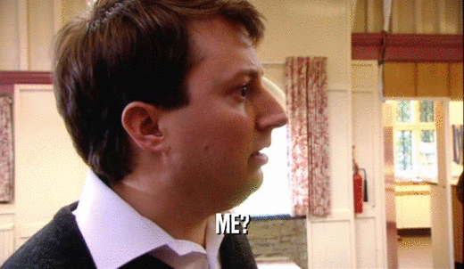 ME?  